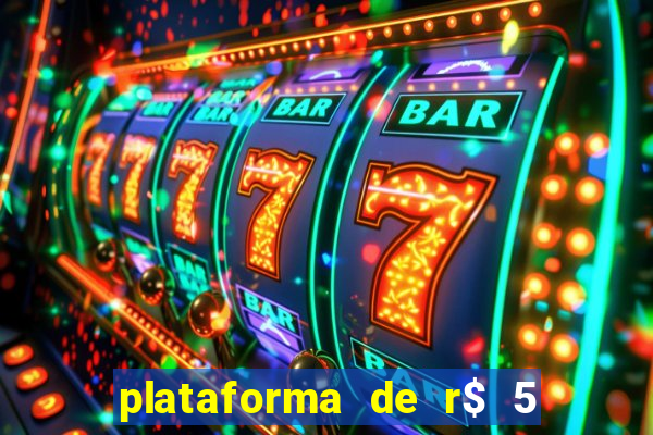 plataforma de r$ 5 jogo do tigrinho